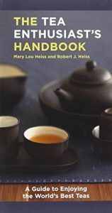 The Tea Enthusiast's Handbook - by Mary Lou Heiss and Robert J. Heiss